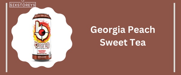Georgia Peach Sweet Tea - Best Bang Energy Flavor