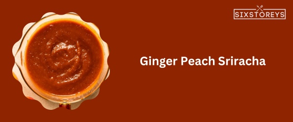 Ginger Peach Sriracha - Best Pluckers Sauce of 2024