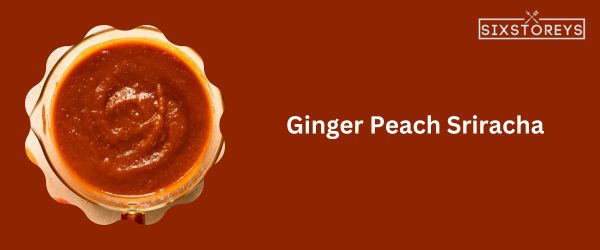 Ginger Peach Sriracha - Best Pluckers Sauce of 2023