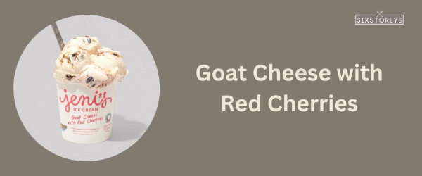 Goat Cheese with Red Cherries - Best Jeni's Ice Cream Flavor