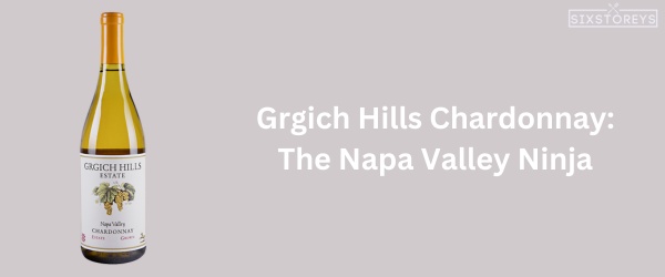 Grgich Hills Chardonnay - Best Chardonnay Wine of 2024
