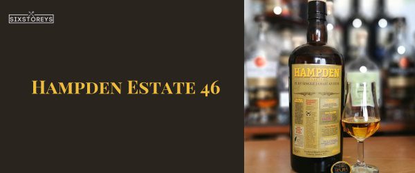 Hampden Estate 46 - Best Rums For A Mai Tai