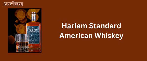 Harlem Standard American Whiskey - Best Whiskey for Whiskey Sours