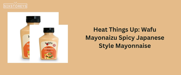 Wafu Mayonaizu Spicy Japanese Style Mayonnaise - Best Kewpie Mayo Substitute