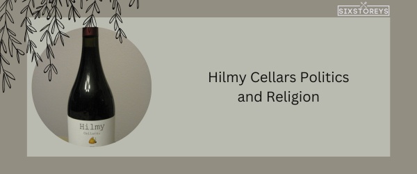 Hilmy Cellars Politics and Religion - Best Red Blend Wine in 2024