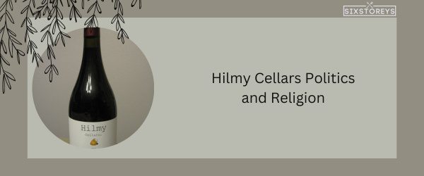 Hilmy Cellars Politics and Religion - Best Red Blend Wine in 2024