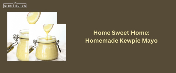 Homemade Kewpie Mayo - Best Kewpie Mayo Substitute