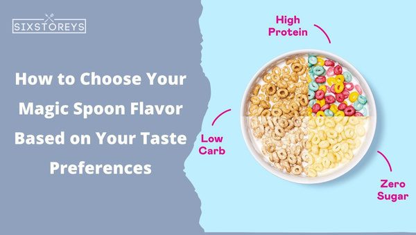 How to Choose Your Magic Spoon Flavor Based on Your Taste Preferences?