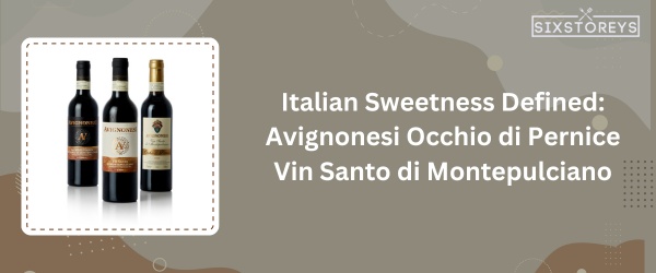 Avignonesi Occhio di Pernice Vin Santo di Montepulciano - Best Sweet White Wines