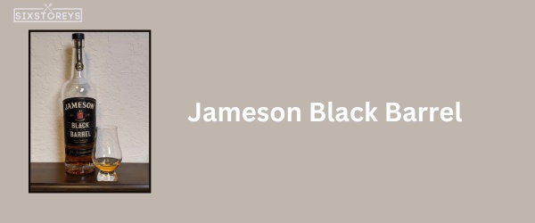 Jameson Black Barrel - Best Whiskey for Whiskey Sours