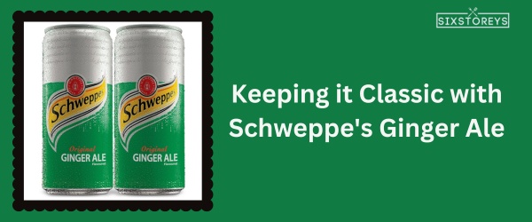 Schweppe's Ginger Ale - Healthiest Soda