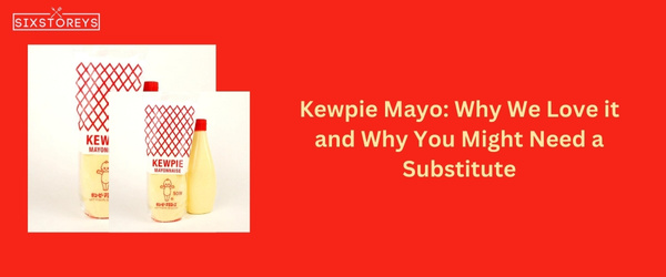 Kewpie Mayo - Best Kewpie Mayo Substitute