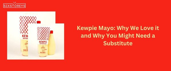 Kewpie Mayo - Best Kewpie Mayo Substitute