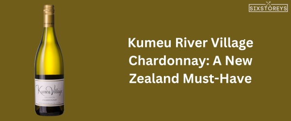 Kumeu River Village Chardonnay - Best Chardonnay Wine of 2024
