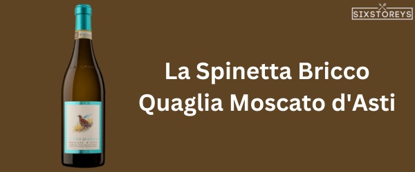 La Spinetta Bricco Quaglia Moscato d'Asti - Best Moscato Wine To Drink in 2023