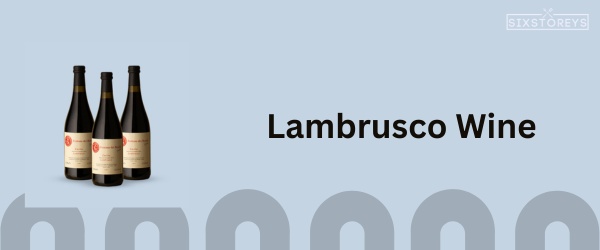 Lambrusco - Best Semi Sweet Red Wine