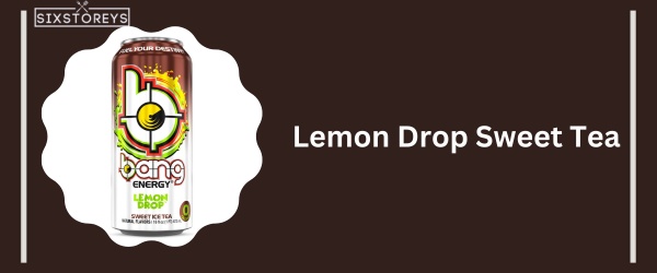 Lemon Drop Sweet Tea - Best Bang Energy Flavor