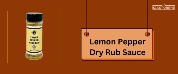 Lemon Pepper Dry Rub Sauce - Best Buffalo Wild Wings Sauce of 2023