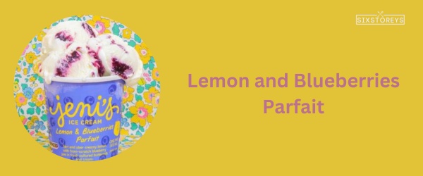 Lemon and Blueberries Parfait - Best Jeni's Ice Cream Flavor