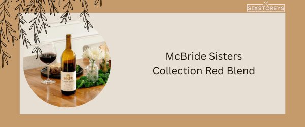 McBride Sisters Collection Red Blend - Best Red Blend Wine in 2025