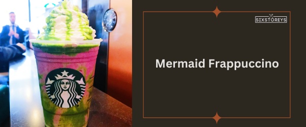 Mermaid Frappuccino - Best Starbucks Matcha Drink