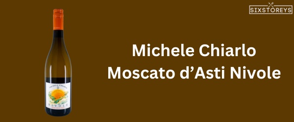 Michele Chiarlo Moscato d’Asti Nivole - Best Moscato Wine To Drink in 2023