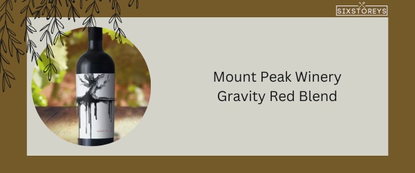 Mount Peak Winery Gravity Red Blend - Best Red Blend Wine in 2024