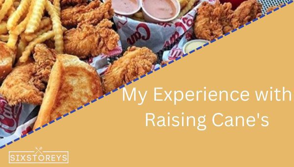 My Experience with Raising Cane's