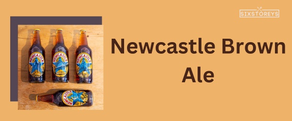 Newcastle Brown Ale Flavors that Stick