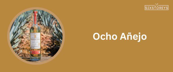 Ocho Añejo - Best Tequila To Drink On The Rocks in 2024