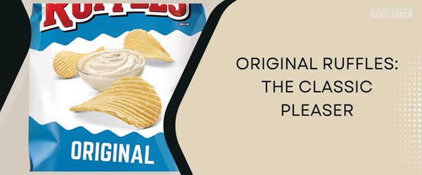 Original Ruffles - Best Ruffles Chips Flavor