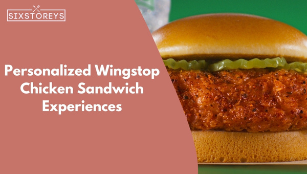 Personalized Wingstop Chicken Sandwich Experiences