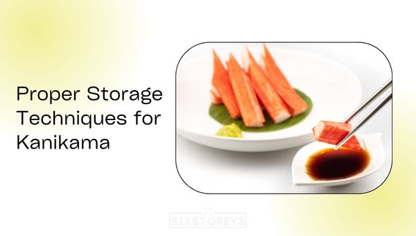 Proper Storage Techniques for Kanikama