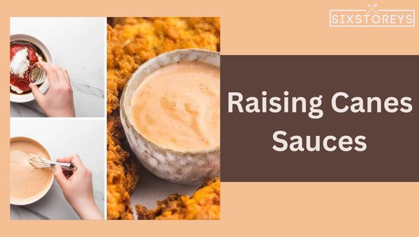 Best Raising Cane’s Sauces of 2024