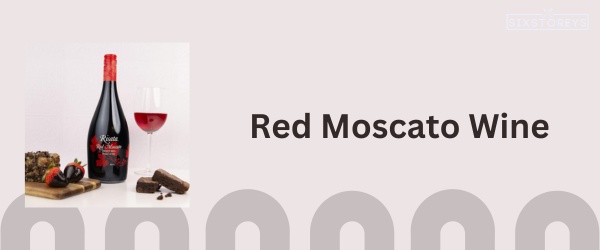 Red Moscato - Best Semi Sweet Red Wine