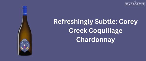 Corey Creek Coquillage Chardonnay - Best Chardonnay Wine of 2024