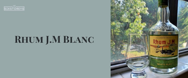 Rhum J.M Blanc - Best Rums For A Mai Tai