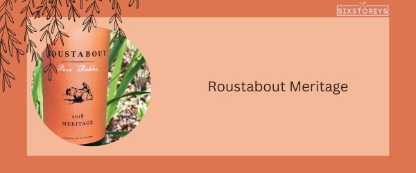 Roustabout Meritage - Best Red Blend Wine in 2024