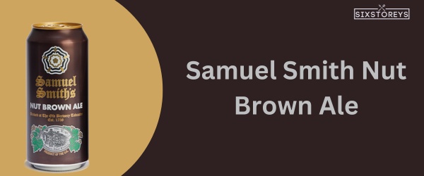 Samuel Smith Nut Brown Ale - Best Beer For Chili