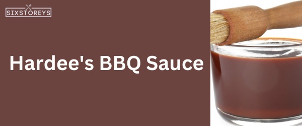 Hardee's BBQ Sauce - Best Hardee's Sauce