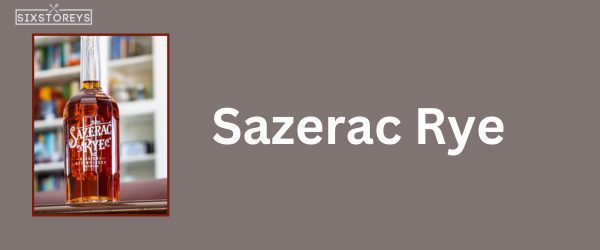 Sazerac Rye - Best Whiskey for Whiskey Sours