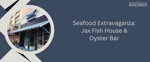 Jax Fish House & Oyster Bar- Best Restaurant in Fort Collins