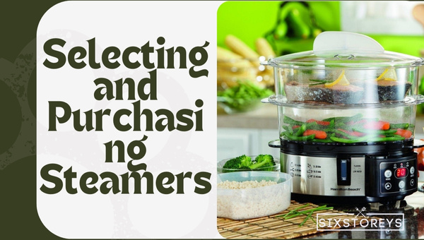 Selecting and Purchasing Steamers