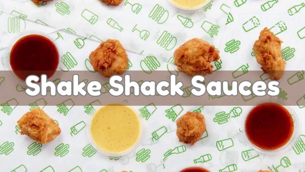 Best Shake Shack Sauces Ranked As of 2023