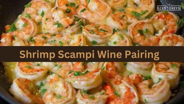 Best Shrimp Scampi Wine Pairings of 2023