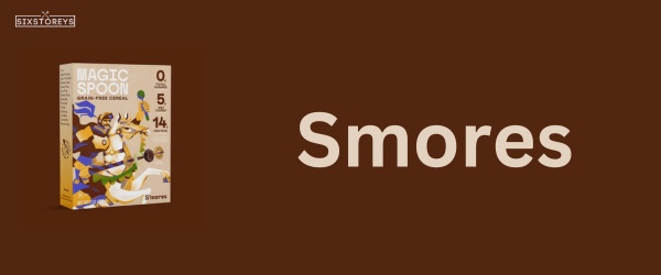 Smores - Best Magic Spoon Cereal Flavor