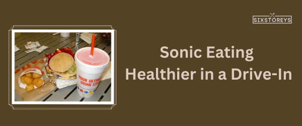 Sonic - Best Fast Food For Weight Watchers