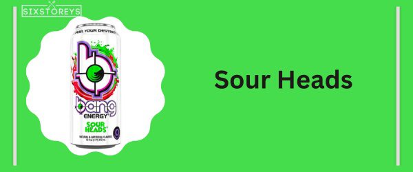 Sour Heads - Best Bang Energy Flavor