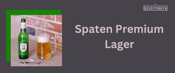 Spaten Premium Lager - Best Beer For Beer Can Chicken