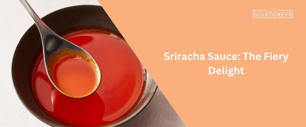 Sriracha Sauce - Best White Castle Sauce of 2025